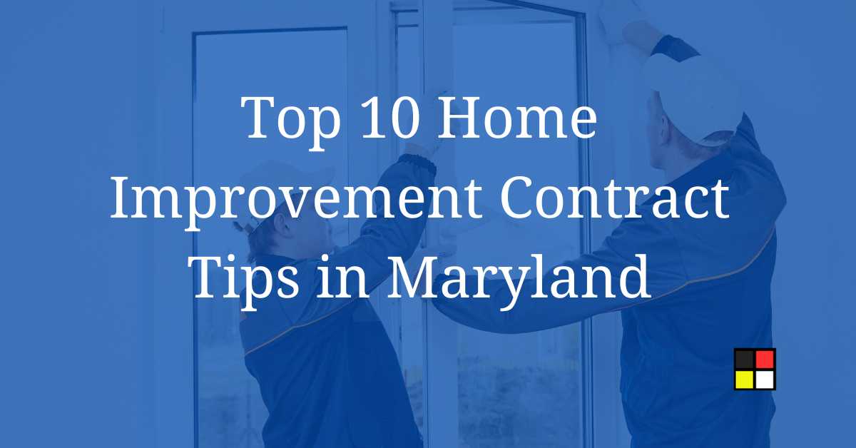 Home Improvement Contract Tips in Maryland
