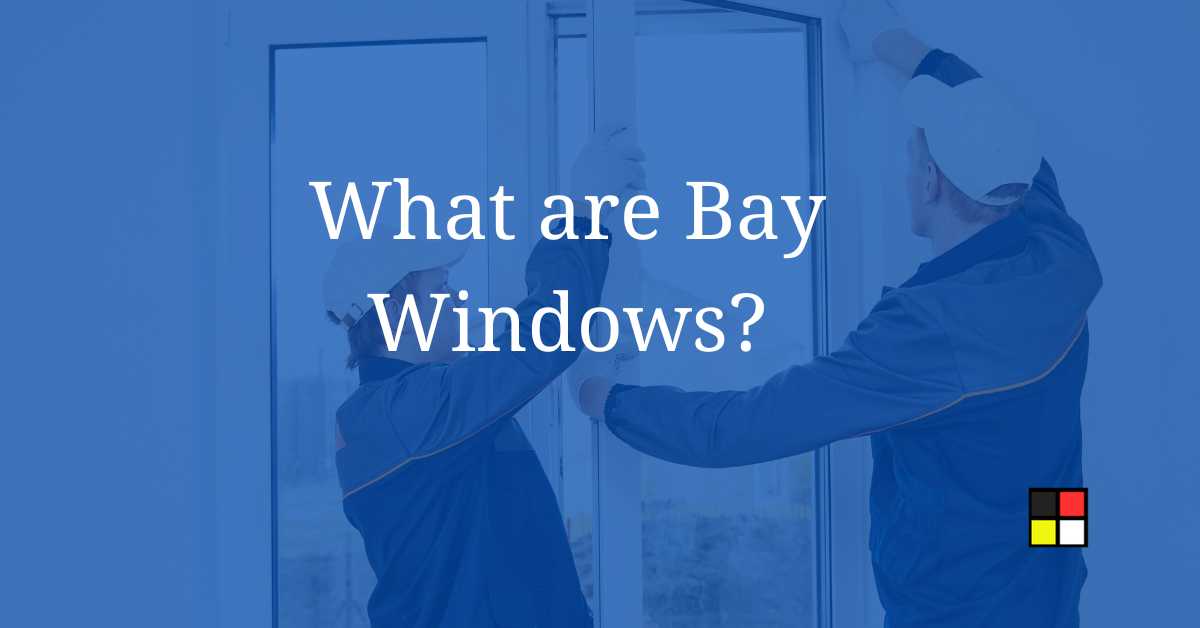 what are bay windows